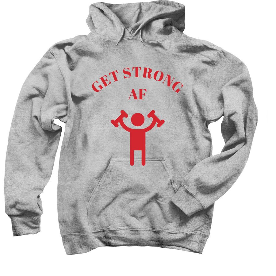 Get Strong AF Hoodie - Grey